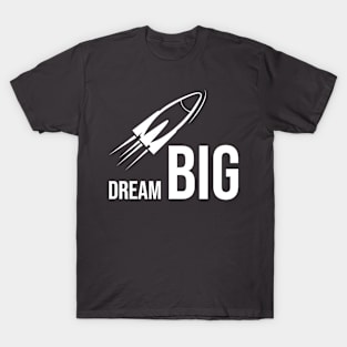 dream big T-Shirt